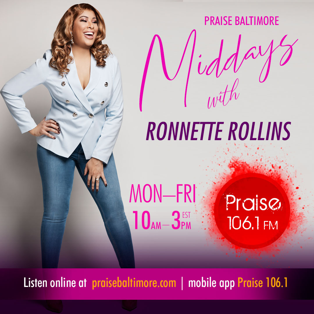 Rollin' with Ronnette Rollins Middays on Praise 106.1 flyer