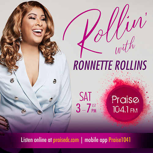 Rollin' with Ronnette Rollins Saturdays on Praise 104.1 flyer